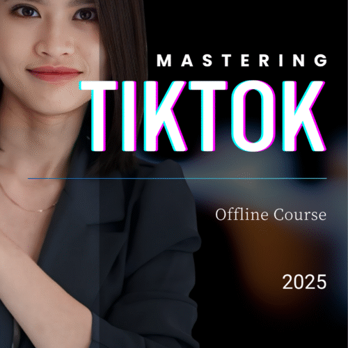 Mastering TikTok 课程 (线下实体课 - 1/8/2025)